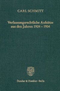 cover of the book Verfassungsrechtliche Aufsätze aus den Jahren 1924–1954: Materialien zu einer Verfassungslehre