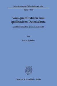 cover of the book Vom quantitativen zum qualitativen Datenschutz: Leitbildwandel im Datenschutzrecht