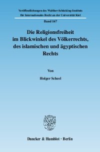 cover of the book Die Religionsfreiheit im Blickwinkel des Völkerrechts, des islamischen und ägyptischen Rechts