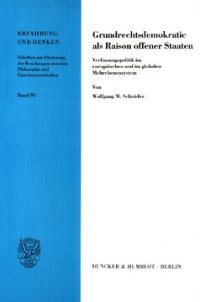 cover of the book Grundrechtsdemokratie als Raison offener Staaten: Verfassungspolitik im europäischen und im globalen Mehrebenensystem