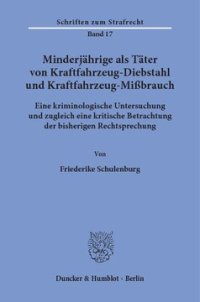 cover of the book Minderjährige als Täter von Kraftfahrzeug-Diebstahl und Kraftfahrzeug-Mißbrauch: Eine kriminologische Untersuchung und zugleich eine kritische Betrachtung der bisherigen Rechtsprechung