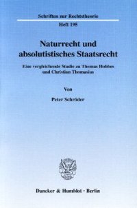 cover of the book Naturrecht und absolutistisches Staatsrecht: Eine vergleichende Studie zu Thomas Hobbes und Christian Thomasius