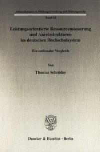 cover of the book Leistungsorientierte Ressourcensteuerung und Anreizstrukturen im deutschen Hochschulsystem: Ein nationaler Vergleich