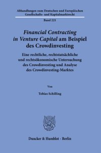 cover of the book ›Financial Contracting in Venture Capital‹ am Beispiel des Crowdinvesting: Eine rechtliche, rechtstatsächliche und rechtsökonomische Untersuchung des Crowdinvesting und Analyse des Crowdinvesting-Marktes