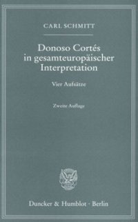 cover of the book Donoso Cortés in gesamteuropäischer Interpretation: Vier Aufsätze