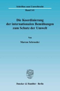 cover of the book Die Koordinierung der internationalen Bemühungen zum Schutz der Umwelt