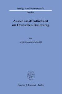 cover of the book Ausschussöffentlichkeit im Deutschen Bundestag