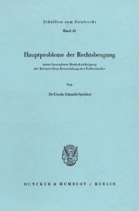 cover of the book Hauptprobleme der Rechtsbeugung: unter besonderer Berücksichtigung der historischen Entwicklung des Tatbestandes