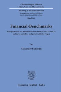 cover of the book Financial-Benchmarks: Manipulationen von Referenzwerten wie LIBOR und EURIBOR und deren aufsichts- und privatrechtliche Folgen