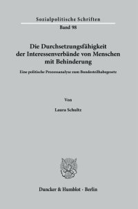 cover of the book Die Durchsetzungsfähigkeit der Interessenverbände von Menschen mit Behinderung: Eine politische Prozessanalyse zum Bundesteilhabegesetz