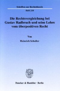 cover of the book Die Rechtsvergleichung bei Gustav Radbruch und seine Lehre vom überpositiven Recht