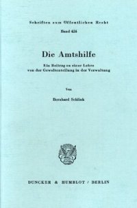 cover of the book Die Amtshilfe: Ein Beitrag zu einer Lehre von der Gewaltenteilung in der Verwaltung