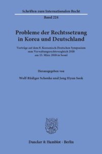 cover of the book Probleme der Rechtssetzung in Korea und Deutschland: Vorträge auf dem 8. Koreanisch-Deutschen Symposium zum Verwaltungsrechtsvergleich 2018 am 15. März 2018 in Seoul