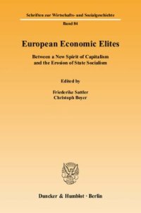 cover of the book European Economic Elites: Between a New Spirit of Capitalism and the Erosion of State Socialism