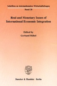 cover of the book Real and Monetary Issues of International Economic Integration