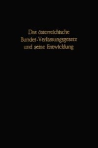 cover of the book Das österreichische Bundes-Verfassungsgesetz und seine Entwicklung