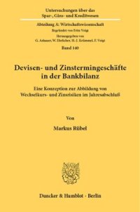 cover of the book Devisen- und Zinstermingeschäfte in der Bankbilanz: Eine Konzeption zur Abbildung von Wechselkurs- und Zinsrisiken im Jahresabschluß