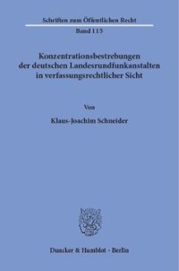 cover of the book Konzentrationsbestrebungen der deutschen Landesrundfunkanstalten in verfassungsrechtlicher Sicht