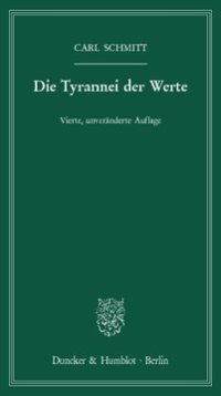 cover of the book Die Tyrannei der Werte: Vierte, unveränderte Auflage. Mit einem Nachwort von Christoph Schönberger