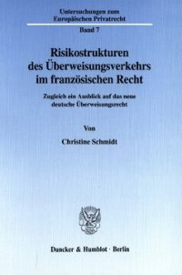 cover of the book Risikostrukturen des Überweisungsverkehrs im französischen Recht: Zugleich ein Ausblick auf das neue deutsche Überweisungsrecht