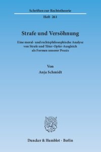 cover of the book Strafe und Versöhnung: Eine moral- und rechtsphilosophische Analyse von Strafe und Täter-Opfer-Ausgleich als Formen unserer Praxis