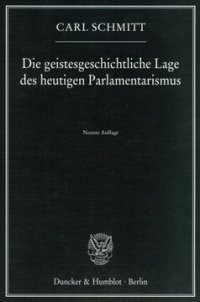 cover of the book Die geistesgeschichtliche Lage des heutigen Parlamentarismus