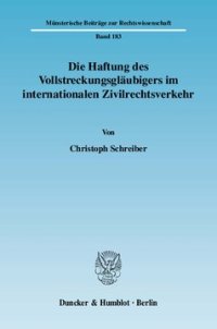 cover of the book Die Haftung des Vollstreckungsgläubigers im internationalen Zivilrechtsverkehr