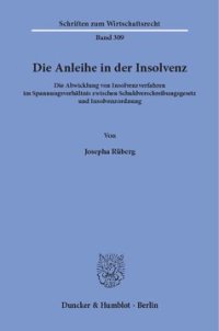 cover of the book Die Anleihe in der Insolvenz: Die Abwicklung von Insolvenzverfahren im Spannungsverhältnis zwischen Schuldverschreibungsgesetz und Insolvenzordnung