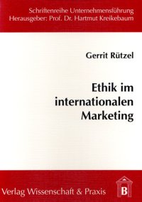 cover of the book Ethik im internationalen Marketing: Notwendigkeit und Gestaltungsmöglichkeiten unter besonderer Berücksichtigung der Entwicklungsländer