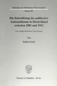 cover of the book Die Entwicklung des politischen Antisemitismus in Deutschland zwischen 1881 und 1912: Eine wahlgeschichtliche Untersuchung