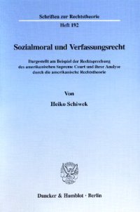 cover of the book Sozialmoral und Verfassungsrecht: Dargestellt am Beispiel der Rechtsprechung des amerikanischen Supreme Court und ihrer Analyse durch die amerikanische Rechtstheorie