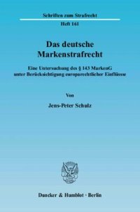 cover of the book Das deutsche Markenstrafrecht: Eine Untersuchung des § 143 MarkenG unter Berücksichtigung europarechtlicher Einflüsse