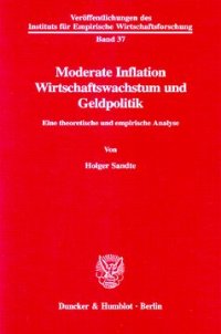 cover of the book Moderate Inflation, Wirtschaftswachstum und Geldpolitik: Eine theoretische und empirische Analyse