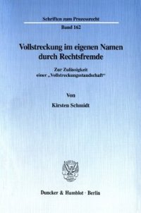 cover of the book Vollstreckung im eigenen Namen durch Rechtsfremde: Zur Zulässigkeit einer »Vollstreckungsstandschaft«