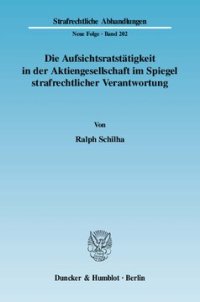 cover of the book Die Aufsichtsratstätigkeit in der Aktiengesellschaft im Spiegel strafrechtlicher Verantwortung