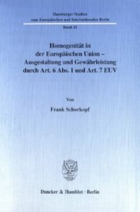 cover of the book Homogenität in der Europäischen Union - Ausgestaltung und Gewährleistung durch Art. 6 Abs. 1 und Art. 7 EUV