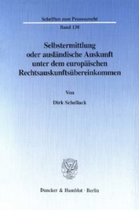 cover of the book Selbstermittlung oder ausländische Auskunft unter dem europäischen Rechtsauskunftsübereinkommen