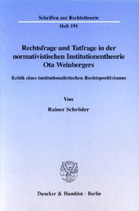 cover of the book Rechtsfrage und Tatfrage in der normativistischen Institutionentheorie Ota Weinbergers: Kritik eines institutionalistischen Rechtspositivismus