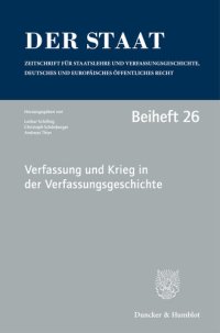 cover of the book Verfassung und Krieg in der Verfassungsgeschichte: Tagung der Vereinigung für Verfassungsgeschichte in Hegne vom 19. bis 21. Februar 2018