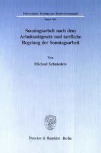 cover of the book Sonntagsarbeit nach dem Arbeitszeitgesetz und tarifliche Regelung der Sonntagsarbeit