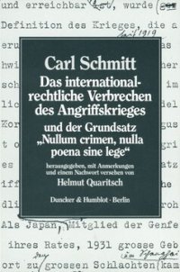 cover of the book Das internationalrechtliche Verbrechen des Angriffskrieges und der Grundsatz »Nullum crimen, nulla poena sine lege«: Hrsg., mit Anmerkungen und einem Nachwort versehen von Helmut Quaritsch