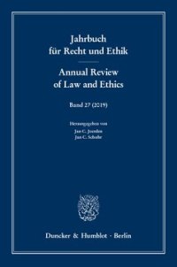 cover of the book Jahrbuch für Recht und Ethik / Annual Review of Law and Ethics: Bd. 27 (2019). Themenschwerpunkt: Strafrecht und Rechtsphilosophie – Zugleich Gedächtnisschrift für Joachim Hruschka