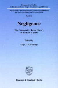 cover of the book Negligence: The Comparative Legal History of the Law of Torts