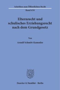 cover of the book Elternrecht und schulisches Erziehungsrecht nach dem Grundgesetz