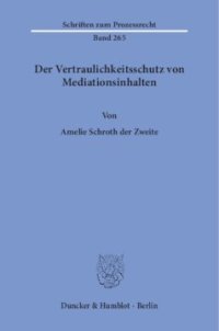 cover of the book Der Vertraulichkeitsschutz von Mediationsinhalten