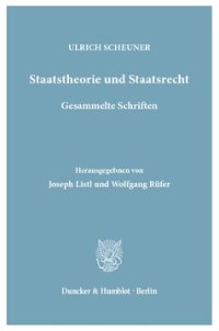 cover of the book Staatstheorie und Staatsrecht: Gesammelte Schriften. Hrsg. von Joseph Listl / Wolfgang Rüfner