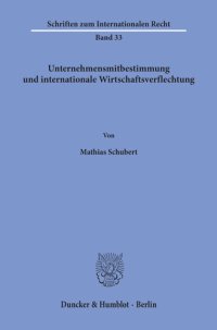 cover of the book Unternehmensmitbestimmung und internationale Wirtschaftsverflechtung