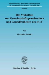 cover of the book Das Verhältnis von Gemeinschaftsgrundrechten und Grundfreiheiten des EGV