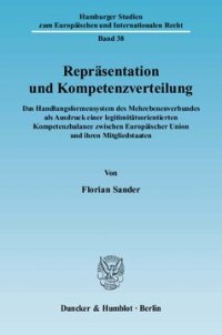 cover of the book Repräsentation und Kompetenzverteilung: Das Handlungsformensystem des Mehrebenenverbundes als Ausdruck einer legitimitätsorientierten Kompetenzbalance zwischen Europäischer Union und ihren Mitgliedstaaten