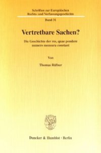 cover of the book Vertretbare Sachen?: Die Geschichte der res, quae pondere numero mensura constant